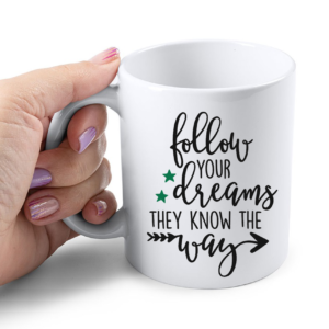 Cana Personalizata – Follow your dreams, they know the way!, 350ml