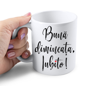 Cana Personalizata – Buna dimineata iubito!, 350ml
