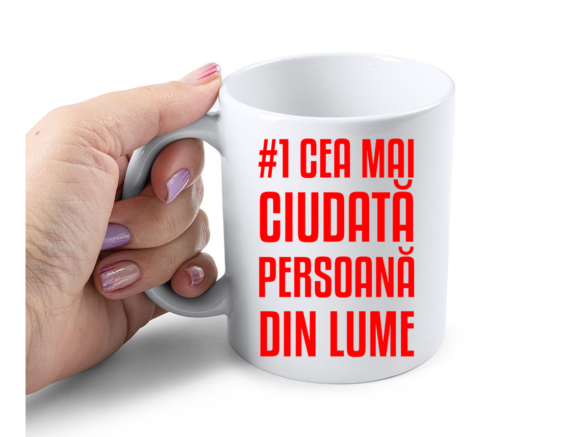Cana Personalizata – Cea mai ciudata persoana din lume, 350ml