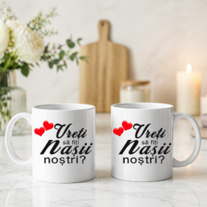 Set 2 Cani Personalizate – Vreti sa fiti Nasii nostri?, 350ml